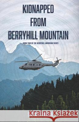 Kidnapped From Berryhill Mountain Person, Sue Cory 9781521810644 Independently Published