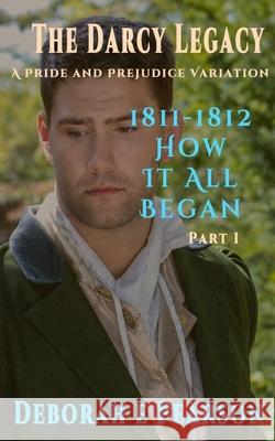 1811-1812 How It All Began: Part 1 Deborah E. Pearson 9781521831595