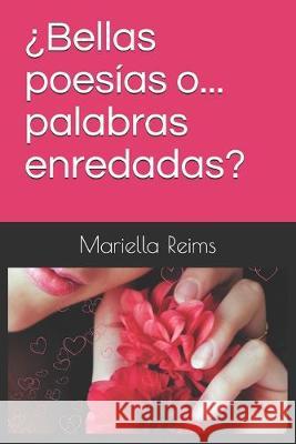 ¿Bellas poesías o... palabras enredadas? Rossi, Graciela 9781521851883 Independently Published
