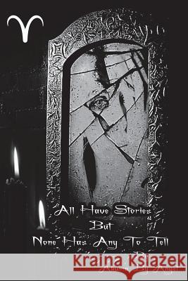 All Have Stories But None Has Any to Tell Akuma by Angel 9781521859063 Independently Published