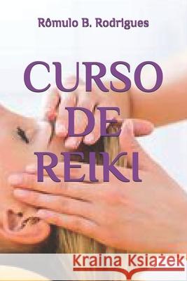 Curso de Reiki Apostilado Romulo Borges Rodrigues 9781521860922 Independently Published