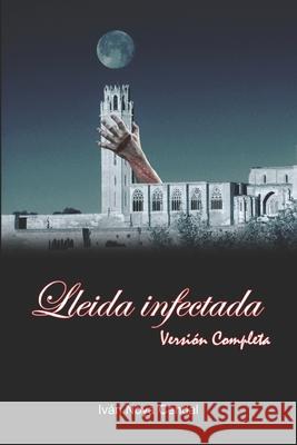 Lleida Infectada Ivan Noy 9781521865996 Independently Published