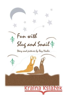 Fun with Slug and Snail Ray Hosler 9781521872208