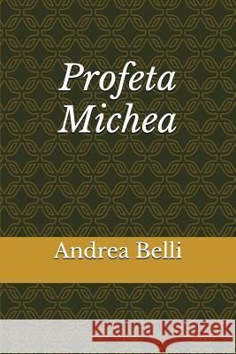 Profeta Michea Fomenico Barbera Andrea Belli 9781521880685 Independently Published