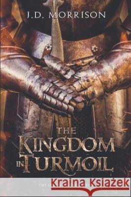 Kingdom in Turmoil J. D. Morrison 9781521894118 Independently Published