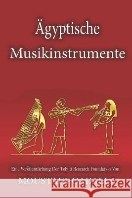 Ägyptische Musikinstrumente Moustafa Gadalla 9781521935170