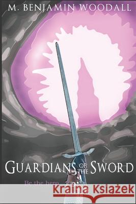 Guardians of the Sword M. Benjamin Woodall 9781521939369