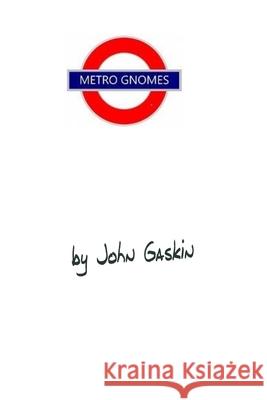 Metro Gnomes John Gaskin 9781521947555
