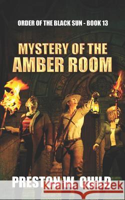 Mystery of the Amber Room P. W. Child 9781521947784 Independently Published