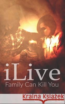 iLive: Stories From the Prison Called Life Cristina G 9781521975664