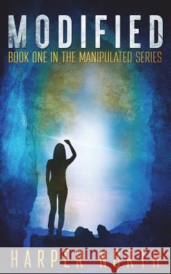 Modified: Book One in the Manipulated Series David R Bernstein, Jenetta Penner, Harper North 9781521976296