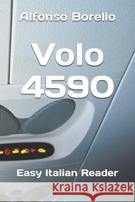Volo 4590: Easy Italian Reader Alfonso Borello 9781521979785 Independently Published
