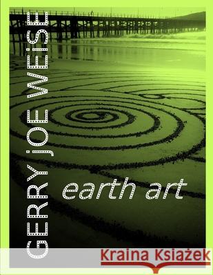 Earth Art Ludovic Gibsson Gerry Joe Weise 9781521979853