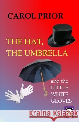 The Hat, The Umbrella and the Little White Gloves Carol Prior   9781521991893
