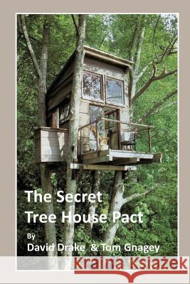 The Secret Tree House Pact Tom Gnagey David Drake 9781522005421 Independently Published