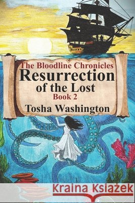 The Bloodline Chronicles: Resurrection of the Lost Tosha Washington 9781522007036