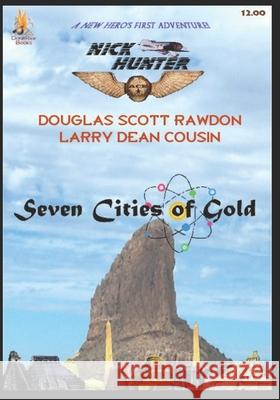 Seven Cities of Gold Larry Dean Cousin Douglas Scott Rawdon 9781522011811