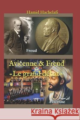 Avicenne & Freud. Le grand débat Hachelafi, Hamid 9781522032120 Independently Published