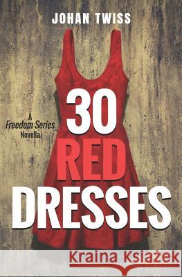 30 Red Dresses Johan Twiss 9781522043652 Independently Published