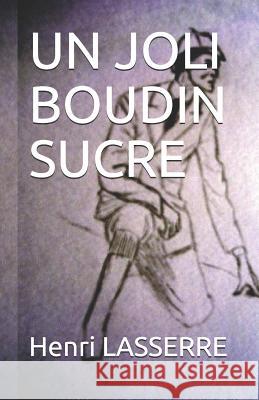 Un Joli Boudin Sucre Henri Lasserre 9781522061922 Independently Published