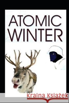 Atomic Winter Travis Godbold 9781522063568 Independently Published