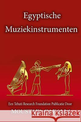 Egyptische Muziekinstrumenten Moustafa Gadalla 9781522070658 Independently Published