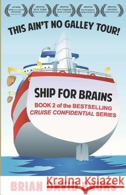 Ship for Brains: Cruise Confidential 2 Brian David Bruns 9781522081760