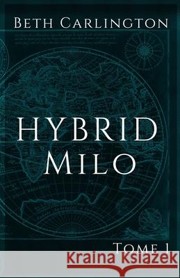 Milo: Hybrid Beth Carlington 9781522098188 Independently Published