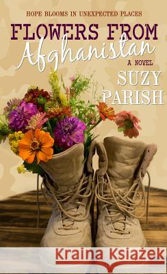 Flowers from Afghanistan Suzy Parish 9781522300441 Pelican Book Group