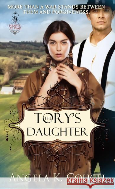 The Tory's Daughter Angela K. Couch 9781522300854 Pelican Book Group