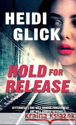 Hold for Release Heidi Glick   9781522304159 Pelican Book Group