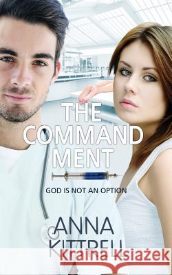 The Commandment Anna Kittrell 9781522397823 Prism Lux