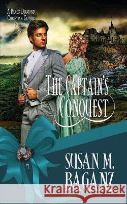 The Captain's Conquest Susan M Baganz 9781522397977 Prism Lux