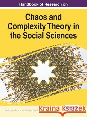 Handbook of Research on Chaos and Complexity Theory in the Social Sciences Efika Ercetin Huseyin B 9781522501480