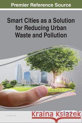 Smart Cities as a Solution for Reducing Urban Waste and Pollution Goh Bee Hua 9781522503026 Eurospan (JL)