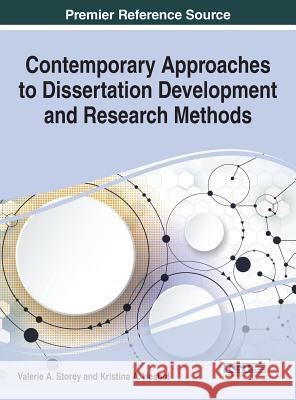 Contemporary Approaches to Dissertation Development and Research Methods Valerie a. Storey Kristina a. Hesbol 9781522504450 Information Science Reference