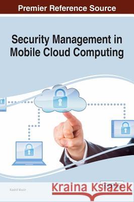 Security Management in Mobile Cloud Computing Kashif Munir 9781522506027 Information Science Reference