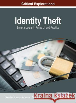 Identity Theft: Breakthroughs in Research and Practice Information Reso Managemen 9781522508083 Information Science Reference
