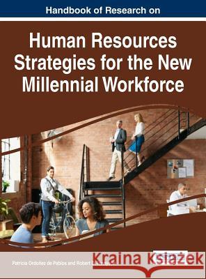 Handbook of Research on Human Resources Strategies for the New Millennial Workforce Patricia Ordone Robert D. Tennyson 9781522509486