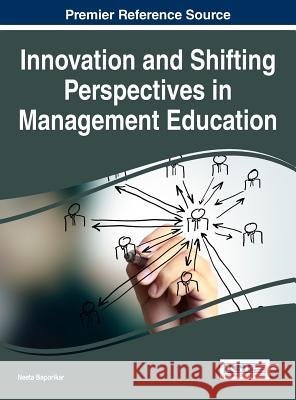 Innovation and Shifting Perspectives in Management Education Neeta Baporikar 9781522510192