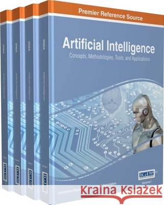 Artificial Intelligence: Concepts, Methodologies, Tools, and Applications, 4 volume Management Association, Information Reso 9781522517597 Information Science Reference