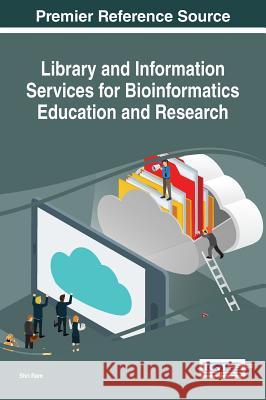 Library and Information Services for Bioinformatics Education and Research Shri Ram 9781522518716