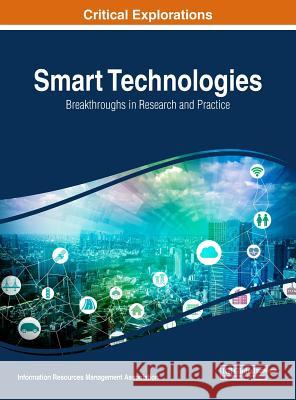 Smart Technologies: Breakthroughs in Research and Practice Information Resources Management Associa 9781522525899 IGI Global