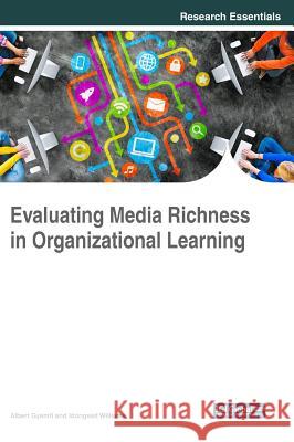 Evaluating Media Richness in Organizational Learning Albert Gyamfi Idongesit Williams 9781522529569