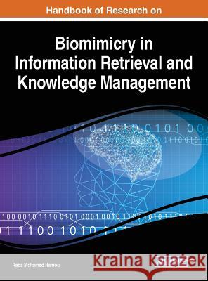 Handbook of Research on Biomimicry in Information Retrieval and Knowledge Management Reda Mohamed Hamou 9781522530046