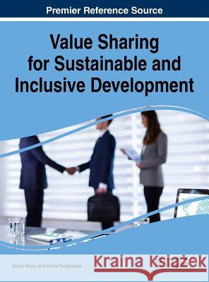 Value Sharing for Sustainable and Inclusive Development Mario Risso Silvia Testamarta 9781522531470 Business Science Reference