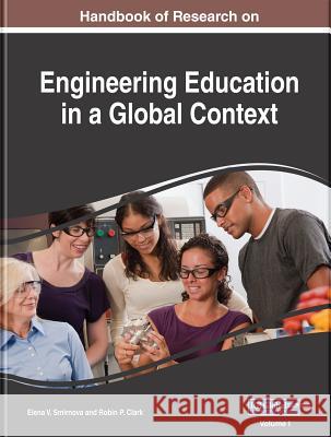 Handbook of Research on Engineering Education in a Global Context, 2 volume Smirnova, Elena V. 9781522533955