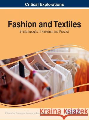 Fashion and Textiles: Breakthroughs in Research and Practice Information Reso Managemen 9781522534327 Business Science Reference