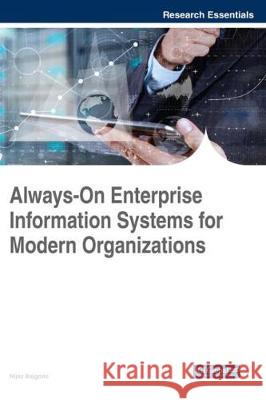 Always-On Enterprise Information Systems for Modern Organizations Nijaz Bajgoric 9781522537045 Business Science Reference