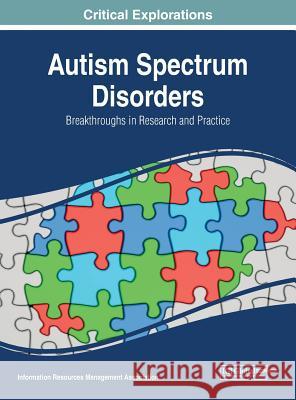 Autism Spectrum Disorders: Breakthroughs in Research and Practice Information Reso Managemen 9781522538271 Information Science Reference